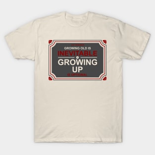 Growing old is inevitable T-Shirt